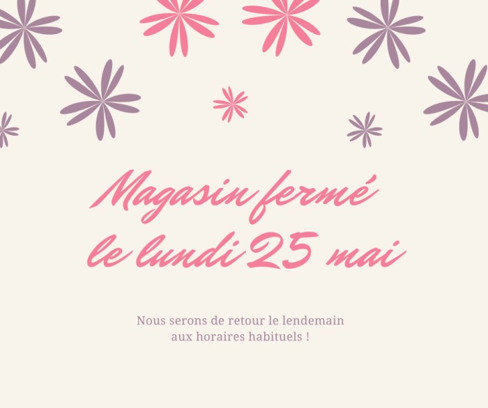 Fermé le lundi de Pentecôte