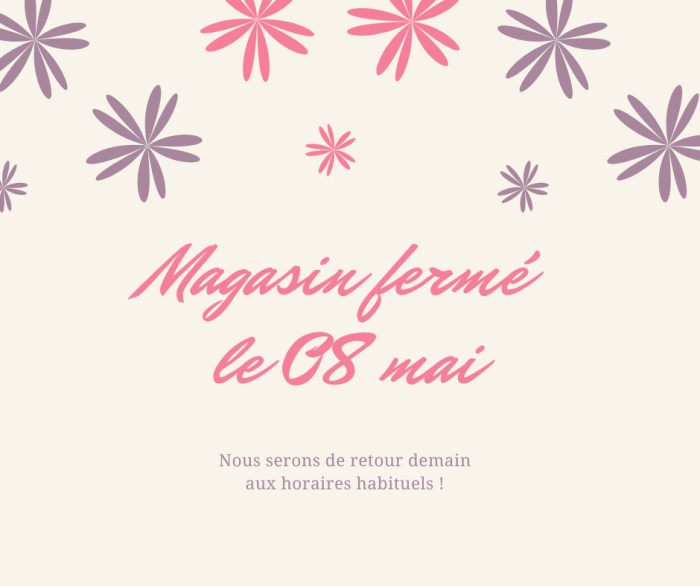 Fermé le 08 mai